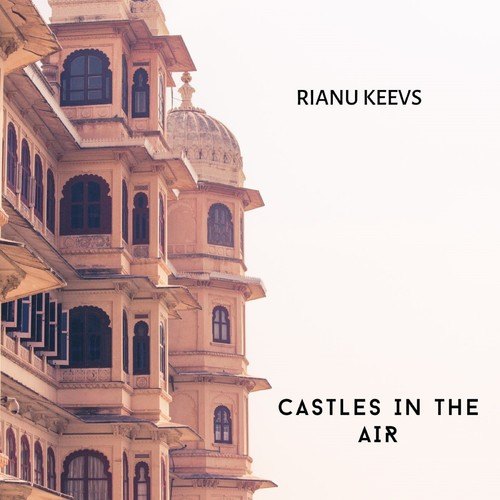 Rianu Keevs-Castles in the Air