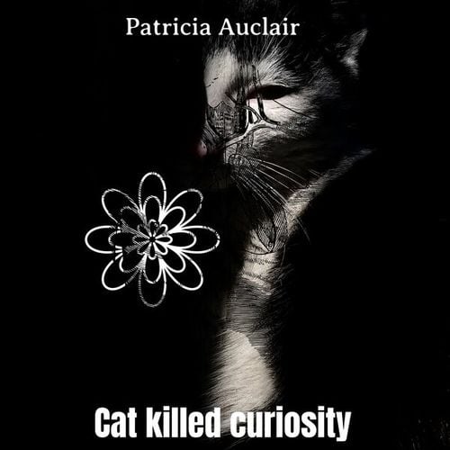 Patricia Auclair-Cat Killed Curiosity