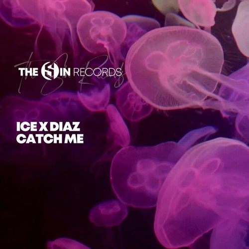 Ice X Diaz-Catch Me