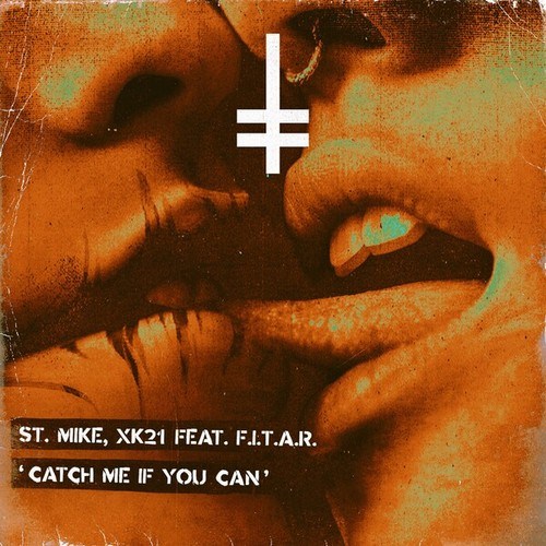 St. Mike, Xk21, F.I.T.A.R.-Catch Me If You Can