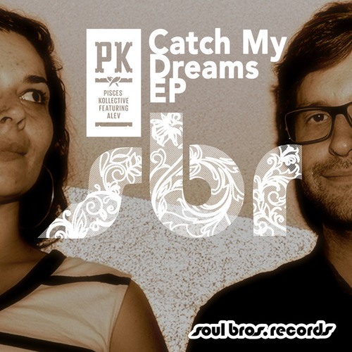 Pisces Kollective, Alev, Rowpieces-Catch My Dreams EP