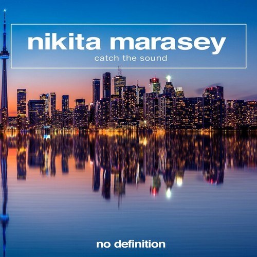 Nikita Marasey-Catch the Sound