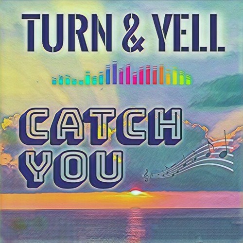Turn & Yell-Catch You (Radio Edit)