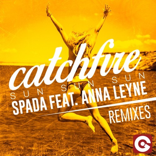 Catchfire (Sun Sun Sun) [Remixes]