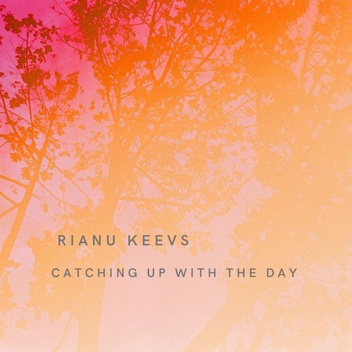 Rianu Keevs-Catching up with the Day