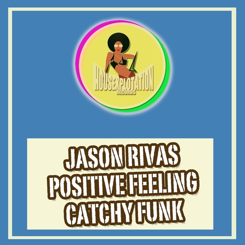 Positive Feeling, Jason Rivas-Catchy Funk