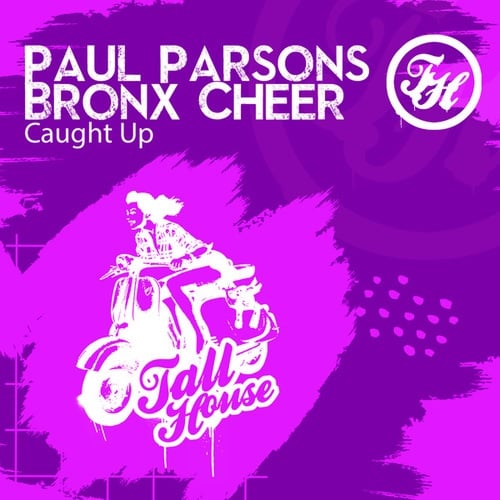 Bronx Cheer, Paul Parsons-Caught Up