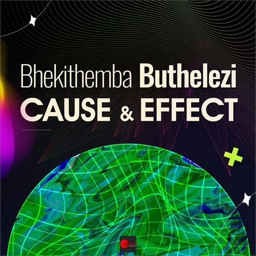 Bhekithemba Buthelezi-Cause & Effect