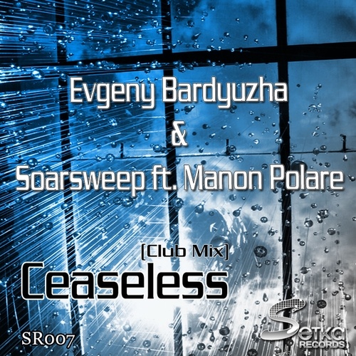 Soarsweep, Manon Polare, Evgeny Bardyuzha-Ceaseless