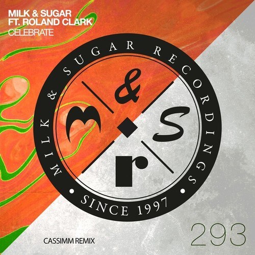 Roland Clark, Milk & Sugar, Cassimm-Celebrate (CASSIMM Remix)