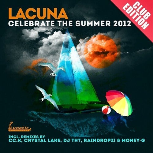 Lacuna, Lazard, DJ THT, Money-G, Raindropz!, Crystal Lake, Cc.K, Deniz Rain, Chris Decay-Celebrate the Summer (Club-Edition)