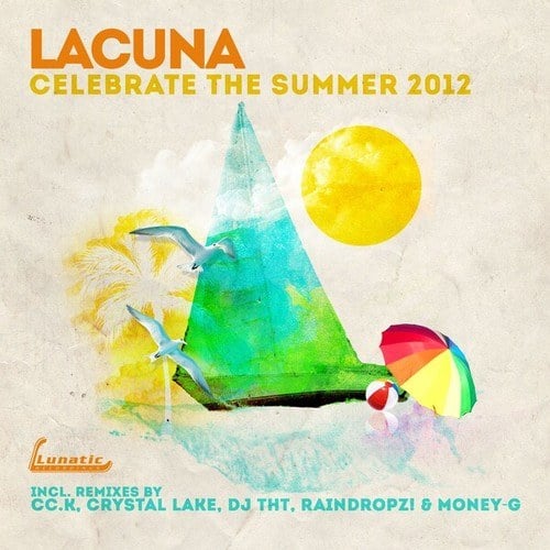 Lacuna, Money-G, Raindropz!, Crystal Lake, Cc.K, Deniz Rain, Chris Decay, Lazard, DJ THT-Celebrate the Summer