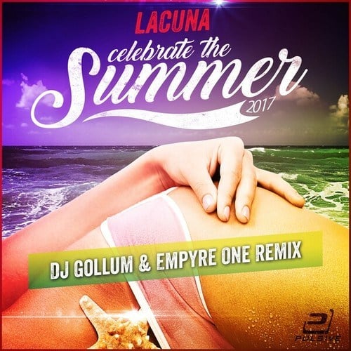 Lacuna, Empire One, DJ Gollum-Celebrate the Summer