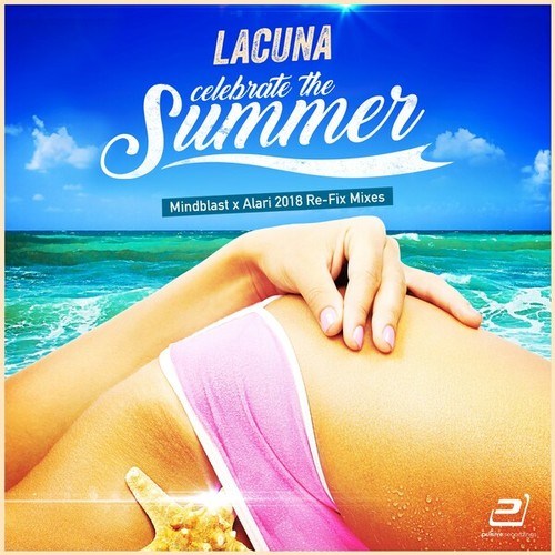 Lacuna, Mindblast, Alari-Celebrate the Summer (Mindblast X Alari Re-Fix Mixes)