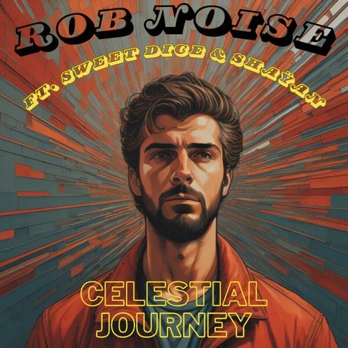 Sweet Dice, Shayan, Rob Noise-Celestial Journey