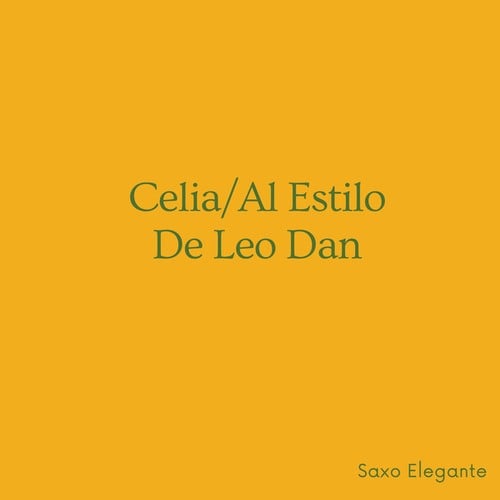 Celia/Al Estilo De Leo Dan