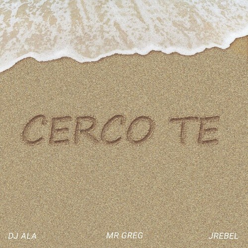 DJ Ala, Mr Greg, JRebel-Cerco Te