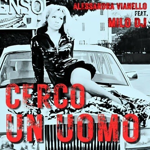 Alessandra Vianello, MILO DJ-Cerco Un Uomo - Remix
