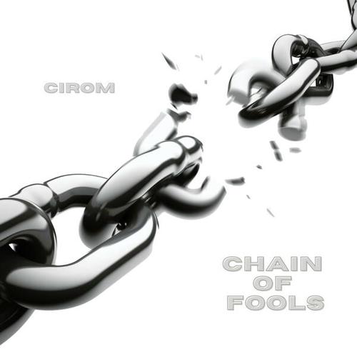 Cirom-Chain of Fools