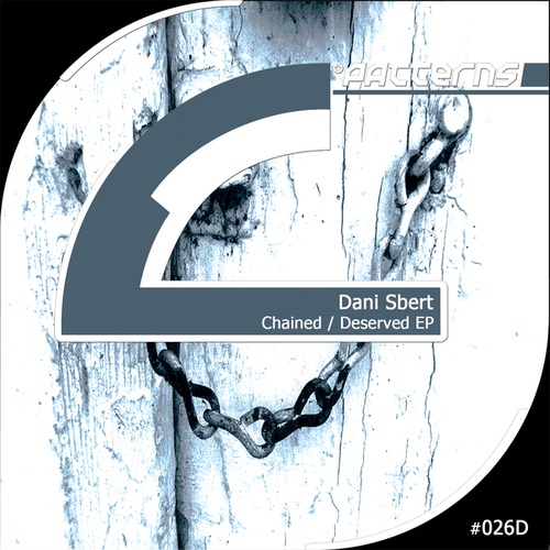 Dani Sbert, Daniel Sbert-Chained / Deserved EP