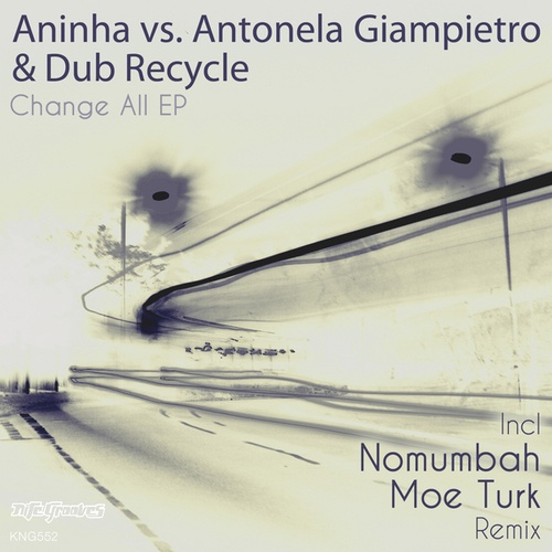 Antonela Giampietro, Dub Recycle, Aninha, Emilia Majello, Moe Turk, Nomumbah-Change All EP