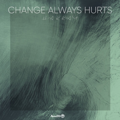 Hakkay-Change Always Hurts