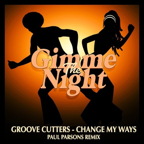 Groove Cutters, Paul Parsons-Change My Ways