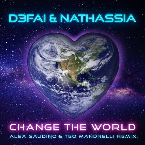 D3fai, Nathassia, Alex Gaudino, Teo Mandrelli-Change the World