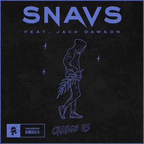 Snavs, Jack Dawson-Change Us