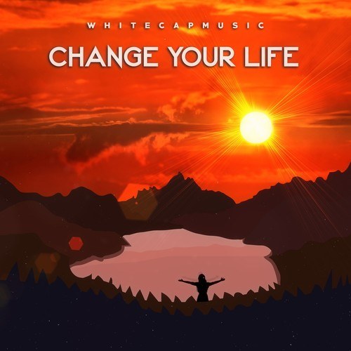 WhiteCapMusic-Change Your Life