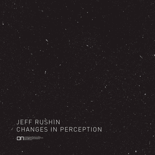 Jeff Rushin-Changes in Perception
