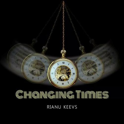 Rianu Keevs-Changing Times