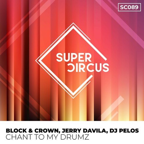 Jerry Davila, DJ Pelos, Block & Crown-Chant to My Drumz