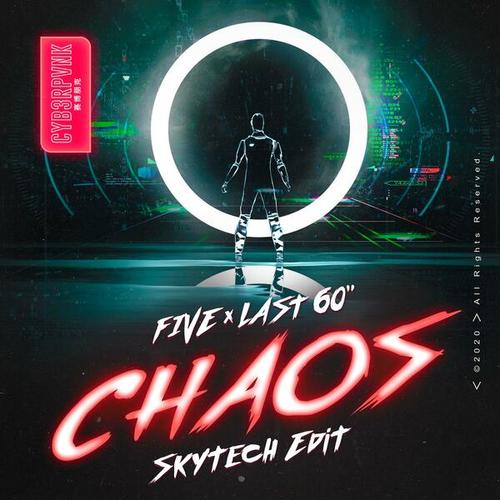 Five, LAST 60, Skytech-Chaos