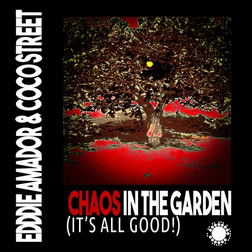 Eddie Amador, Coco Street-Chaos In The Garden (It's All Good!)