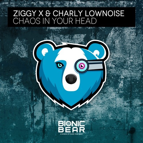 ZIGGY X, Charly Lownoise-Chaos in Your Head