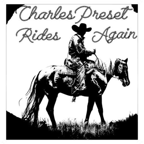Charles R Pearson-Charles Preset...Rides Again