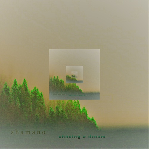 Shamano-Chasing A Dream