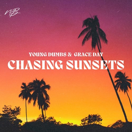 Young Dumbs, Grace Day-Chasing Sunsets