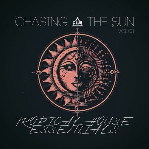 Chasing the Sun: Tropical House Essentials, Vol.03