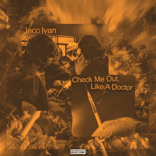 Jeco Ivan-Check Me Out Like A Doctor