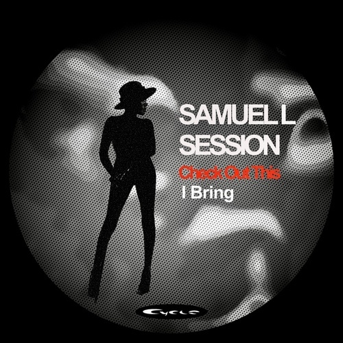 Samuel L Session-Check out This I Bring