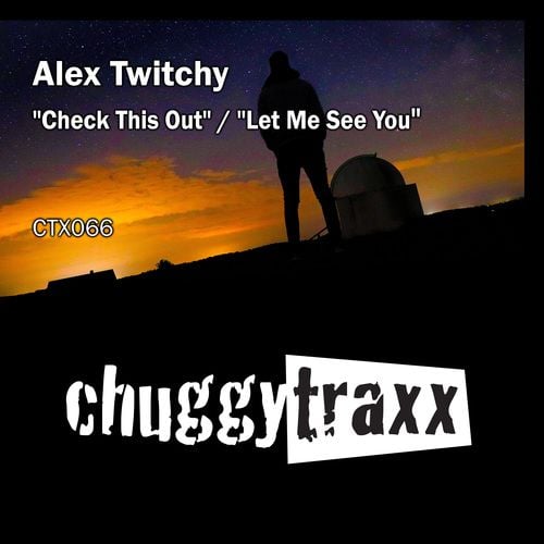 Alex Twitchy-Check This Out / Let Me See You
