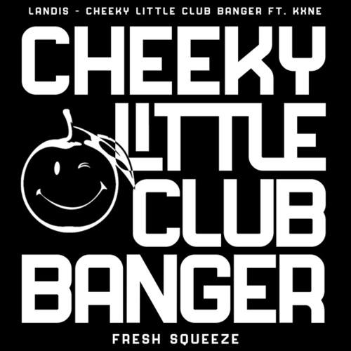 Cheeky Little Club Banger