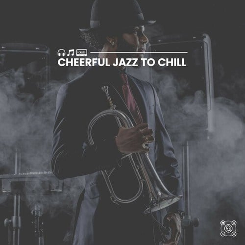 Cheerful Jazz to Chill