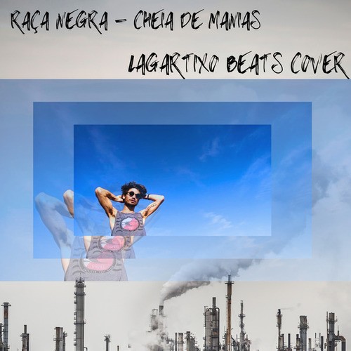 Raça Negra, Lagartixo Beats-Cheia de Manias