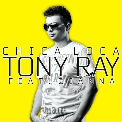 Tony Ray, Gianna-Chica Loca