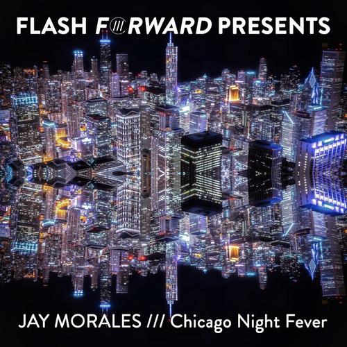 Jay Morales-Chicago Night Fever