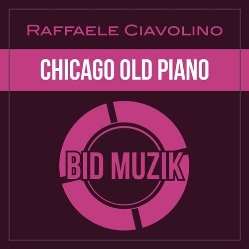 Raffaele Ciavolino-Chicago Old Piano