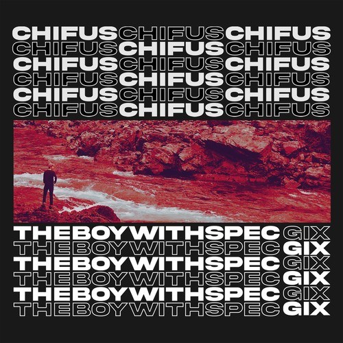 THEBOYWITHSPEC, Gix-Chifus (Changes in Front of Us)